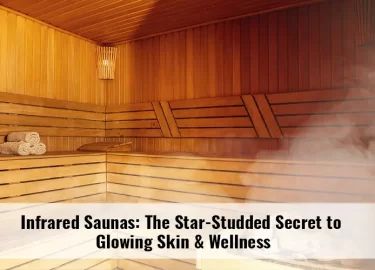 Shining Bright: How Infrared Saunas Became a Celebrity Wellness Staple